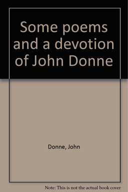 Some Poems and a Devotion of John Donne