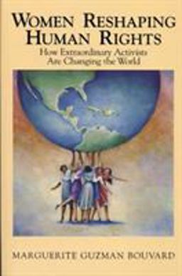 Women Reshaping Human Rights How Extraordinary Activists Are Changing the World  9780842025638 Front Cover