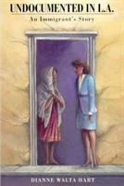 Undocumented in L. A. An Immigrant's Story  9780842026499 Front Cover