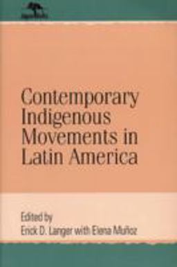 Contemporary Indigenous Movements in Latin America  9780842026802 Front Cover