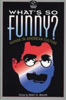 What's So Funny? Humor in American Culture  9780842026888 Front Cover