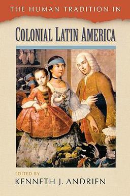 Human Tradition in Colonial Latin America  9780842028882 Front Cover