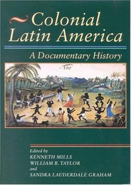 Colonial Latin America A Documentary History  9780842029971 Front Cover
