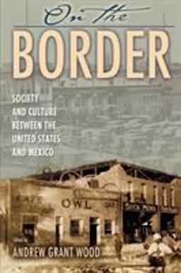On the Border Society and Culture Between the United States and Mexico  9780842051736 Front Cover