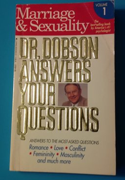 Dr. Dobson Answers Your Questions about Marriage and Sexuality
