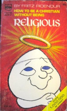 How to Be a Christian Without Being Religious