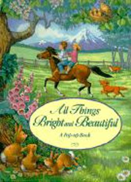 All Things Bright and Beautiful