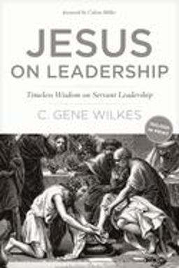 Jesus on Leadership Discovering the Secrets of Servant Leadership from the Life of Christ  9780842318631 Front Cover