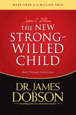 New Strong-Willed Child Birth Through Adolescence  9780842336222 Front Cover