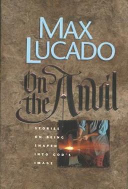 On the Anvil Being Shaped into God's Image  9780842345682 Front Cover