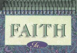 Faith Is...