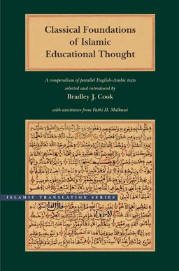 Classical Foundations of Islamic Educational Thought A Compendium of Parallel English-Arabic Texts  9780842527637 Front Cover