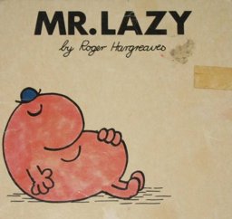 Mr. Lazy