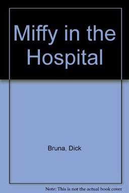 Miffy in the Hospital