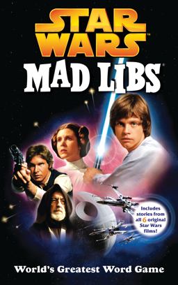 Star Wars Mad Libs Includes Stories from All 6 Original Star Wars Films!  9780843132717 Front Cover