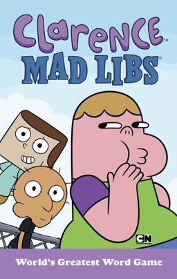 Clarence Mad Libs Clarence Mad Libs
