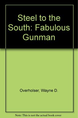 Steel to the South and Fabulous Gunman