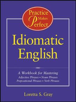 Practice Makes Perfect: Idiomatic English