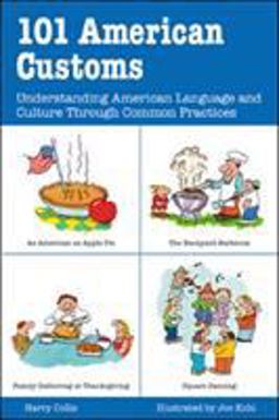 101 American Customs Understanding American Language and Culture Through Common Practices 1st 9780844224077 Front Cover