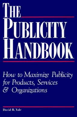 Publicity Handbook : How to Maximize Publicity for Products, Services and Organizations 1st 9780844232867 Front Cover