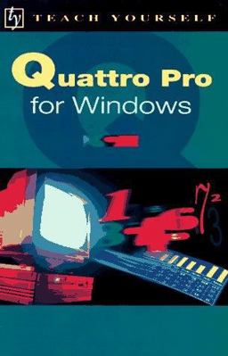Teach Yourself Quattro Pro for Windows