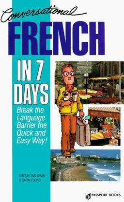 Conversational French in 7 Days Conversational French in 7 Days