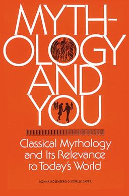 Mythology and You Classical Mythology and its Relevance in Today's World  9780844255613 Front Cover