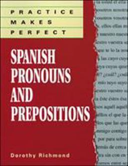 Practice Makes Perfect Spanish Pronouns and Prepositions  9780844273112 Front Cover