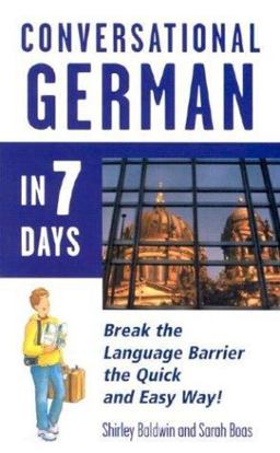 Conversational German in 7 Days Conversational German in 7 Days