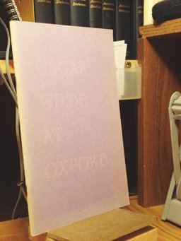 Oscar Wilde at Oxford Oscar Wilde at Oxford