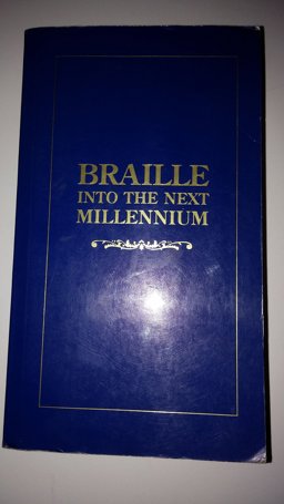 Braille into the Next Millennium.