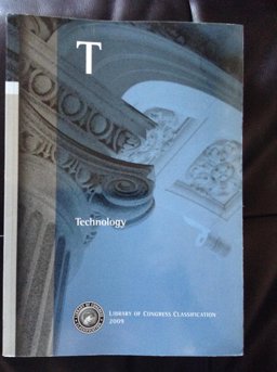 Library of Congress Classification. T. Technology Library of Congress Classification. T. Technology