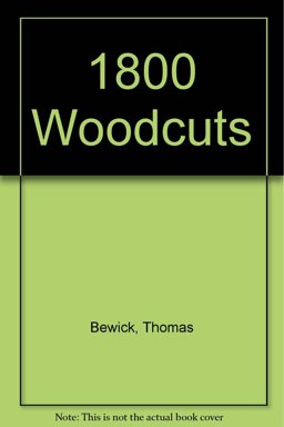 Eighteen Hundred Woodcuts by Thomas Bewick and His School