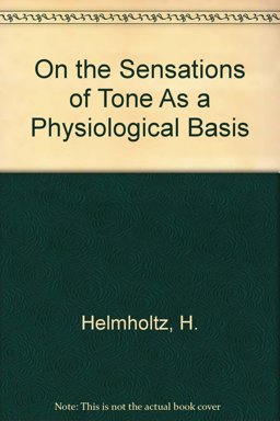 On the Sensations of Tone as a Physiological Basis for the Theory of Music