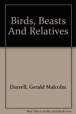 Birds, Beasts and Relatives