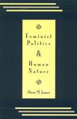 Feminist Politics and Human Nature (Philosophy and Society)  9780847672547 Front Cover