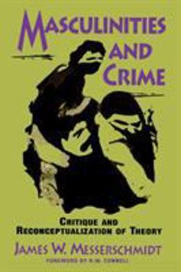 Masculinities and Crime Masculinities and Crime