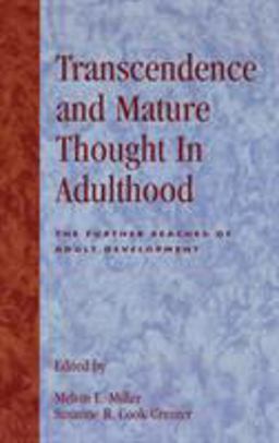 Transcendence and Mature Thought in Adulthood The Further Reaches of Adult Development  9780847679188 Front Cover