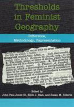 Thresholds in Feminist Geography Thresholds in Feminist Geography