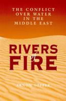 Rivers of Fire The Conflict over Water in the Middle East  9780847685110 Front Cover