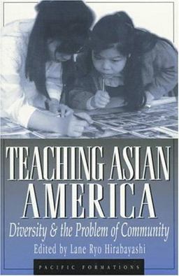 Teaching Asian America Diversity and the Problem of Community  9780847687350 Front Cover