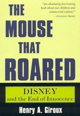 Mouse That Roared Disney and the End of Innocence  9780847691098 Front Cover