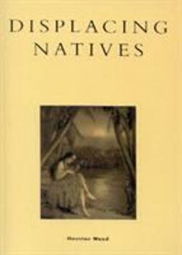 Displacing Natives The Rhetorical Production of Hawai'i  9780847691418 Front Cover