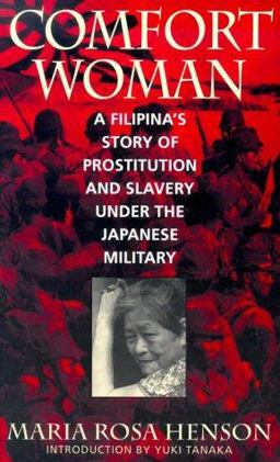 Comfort Woman A Filipina's Story of Prostitution and Slavery under the Japanese Military  9780847691494 Front Cover