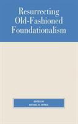 Resurrecting Old-Fashioned Foundationalism