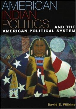 American Indian Politics and the American Political System  9780847693061 Front Cover