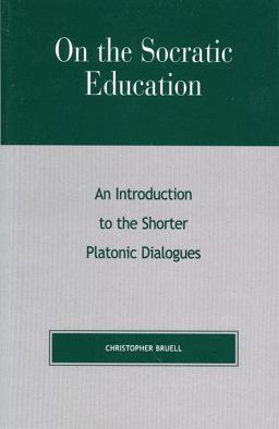 On the Socratic Education An Introduction to the Shorter Platonic Dialogues  9780847694013 Front Cover