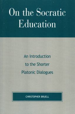 On the Socratic Education An Introduction to the Shorter Platonic Dialogues  9780847694020 Front Cover