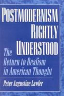 Postmodernism Rightly Understood The Return to Realism in American Thought  9780847694266 Front Cover