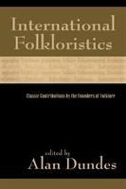 International Folkloristics Classic Contributions by the Founders of Folklore  9780847695157 Front Cover